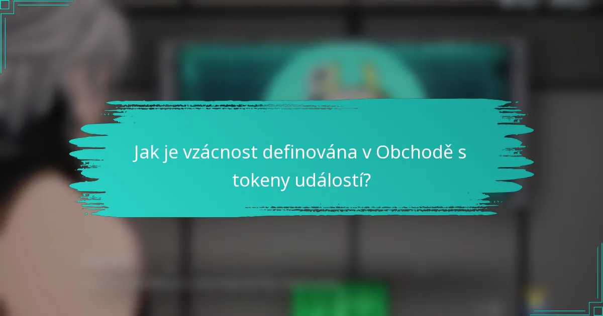 Jak je vzácnost definována v Obchodě s tokeny událostí?